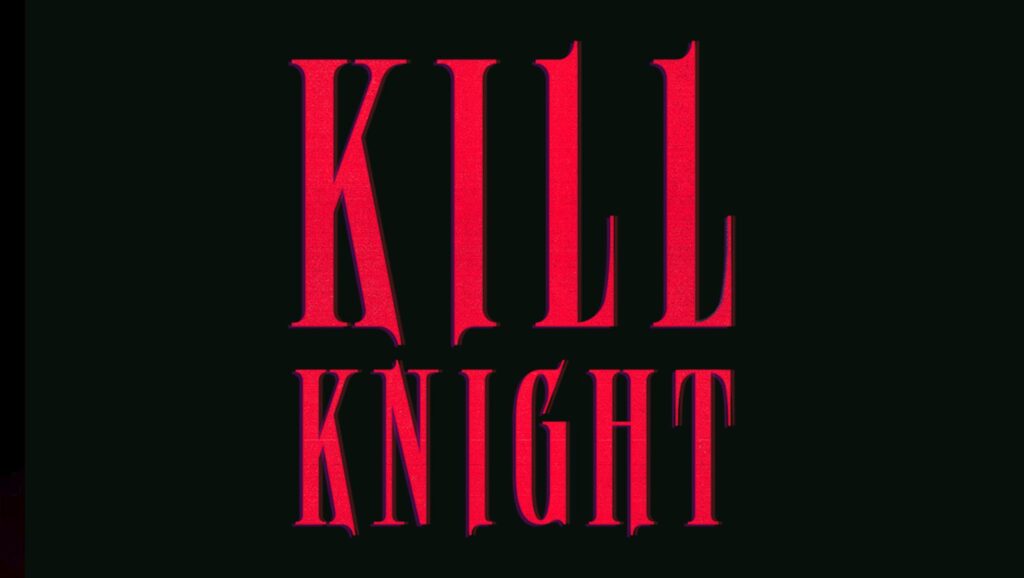 KILL KNIGHT